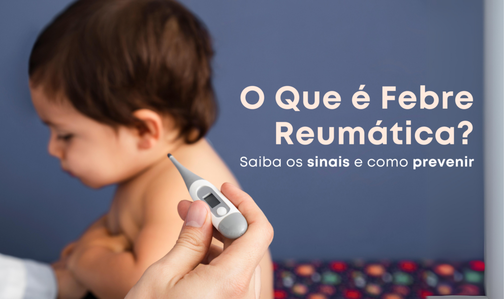O Que é Febre Reumática? Saiba os Sinais e Como Prevenir - Dra Ana ...